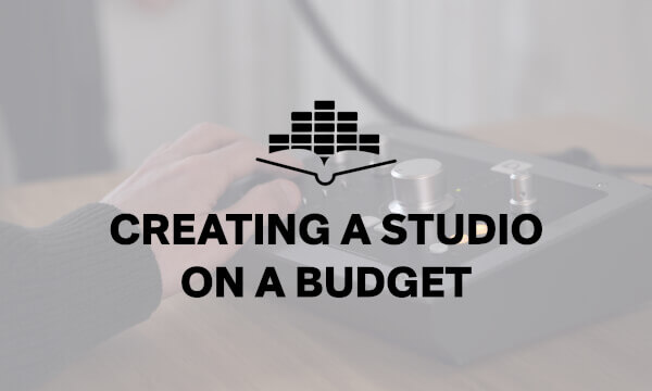 Putting Together a  Studio On a Budget