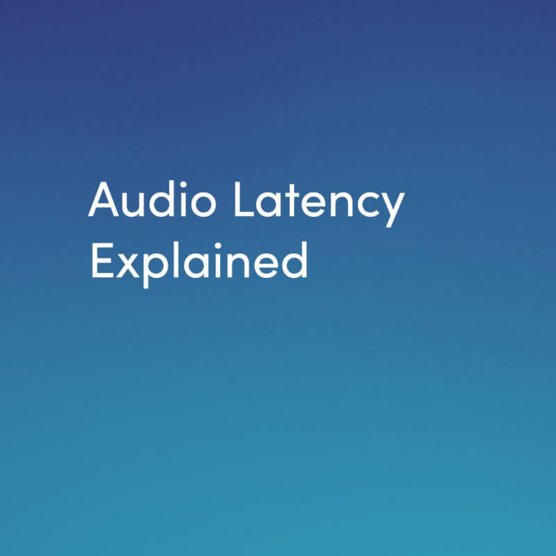 Audio Latency Explained_ - Audient