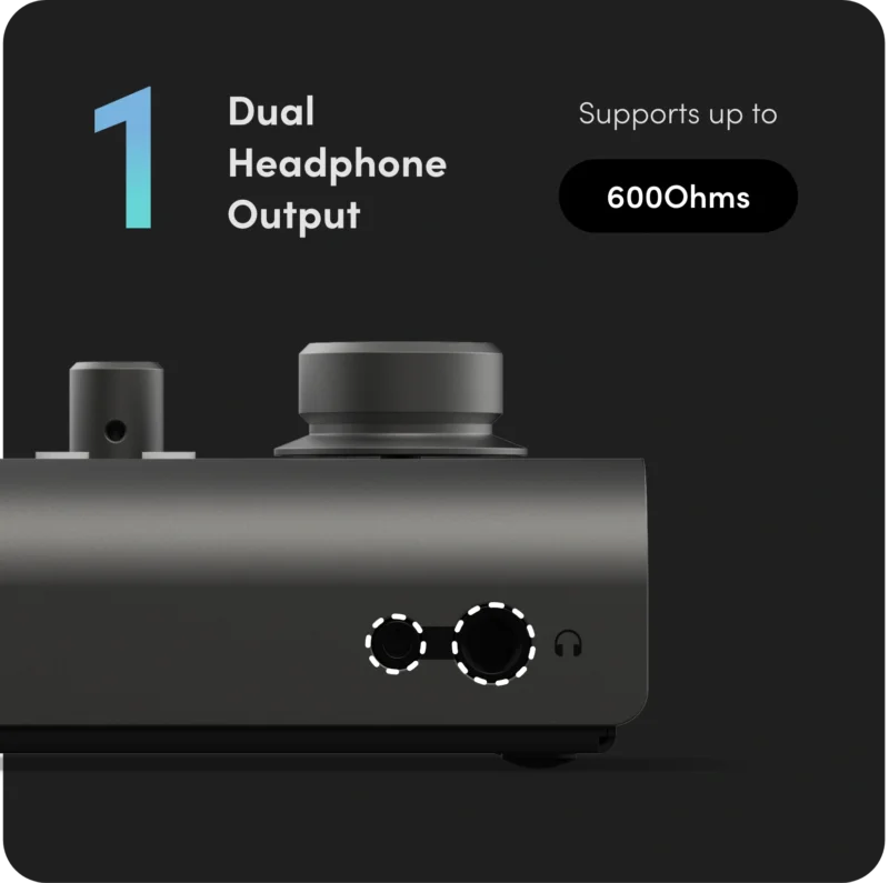 1 Dual Headphone Output